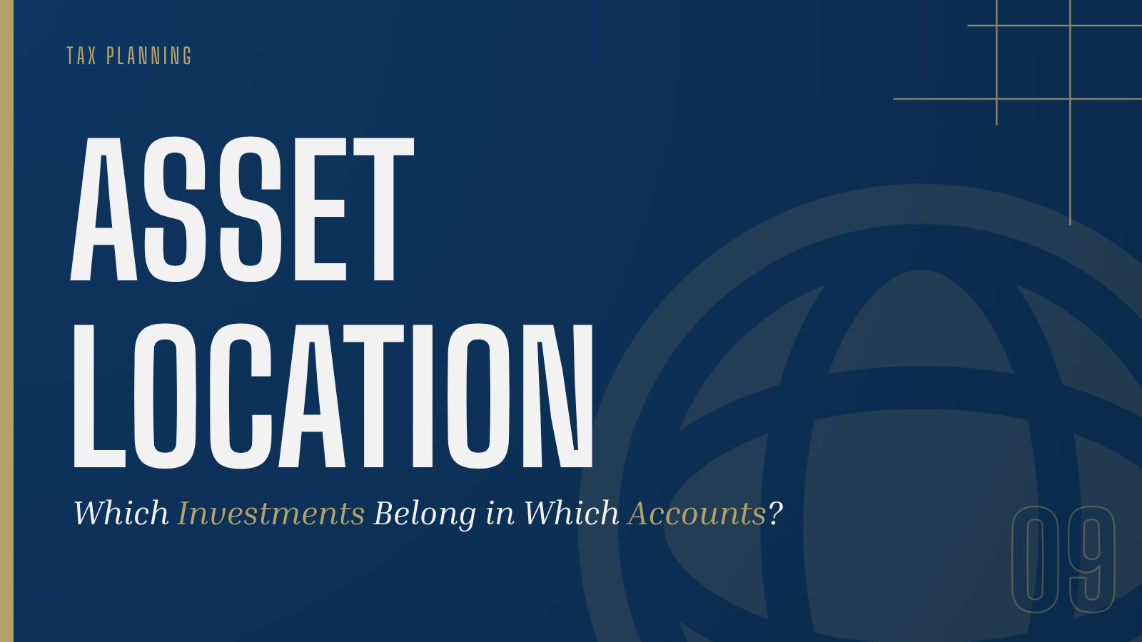 Asset Location. Which Investments Belong in Which Accounts?